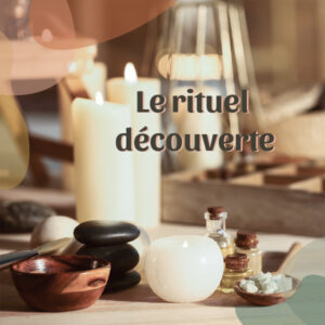 Le rituel découverte | 1h15